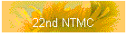 22nd NTMC
